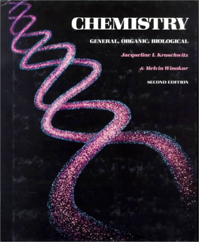 chemistry general organic biological subsequent edition kroschwitz, jacqueline i., winokur, melvin