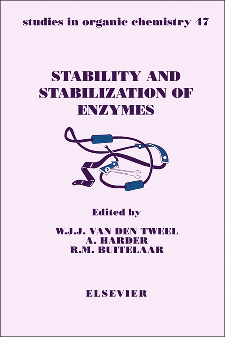 stability and stabilization of enzymes of an international symposium held in maastricht the netherlands 22 25