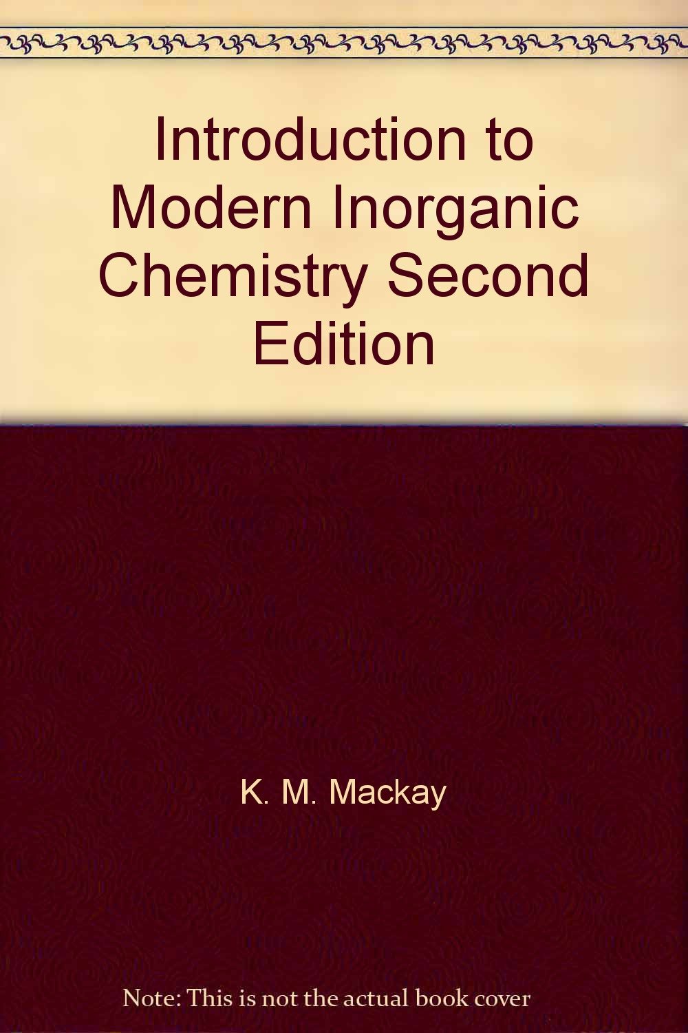 introduction to modern inorganic chemistry 2nd edition k. m. mackay, r. ann mackay 0700224521, 9780700224524