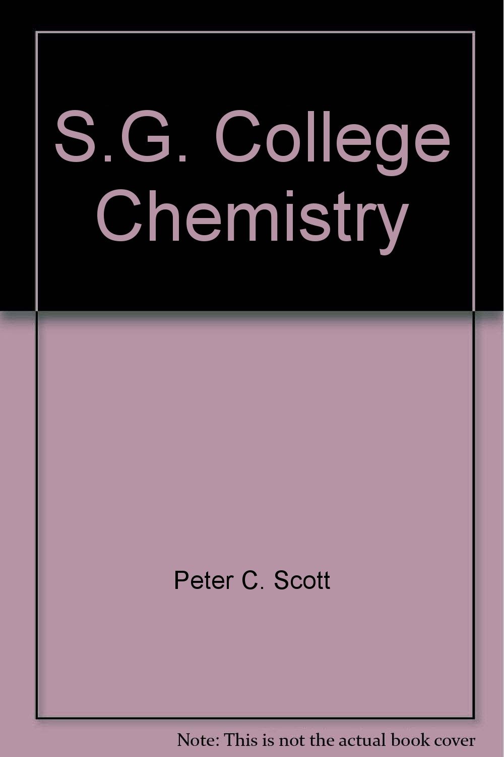 s g college chemistry peter c. scott 0534028659, 9780534028657