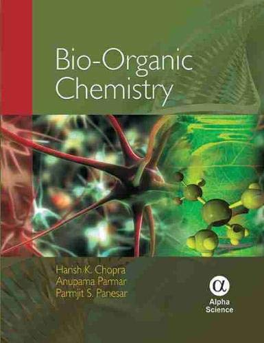 bio organic chemistry 1st edition chopra, harish k., parmar, anupama, panesar, parmjit s. 1842657739,