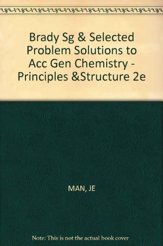study guide for general chemistry principles and structure 2nd edition brady, james e., humiston, gerard e.