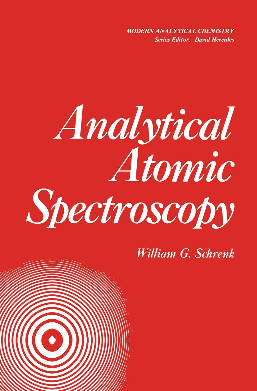 analytical atomic spectroscopy 1st edition schrenk, william g. 0306339021, 9780306339028