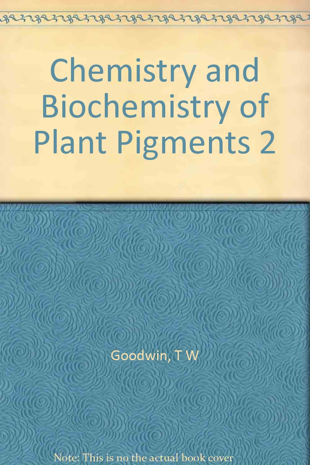 chemistry and biochemistry of plant pigments 2nd edition goodwin, trevor walworth 0122899024, 9780122899027