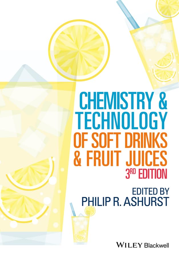 chemistry and technology of soft drinks and fruit juices 3rd edition ashurst, philip r. 144433381x,