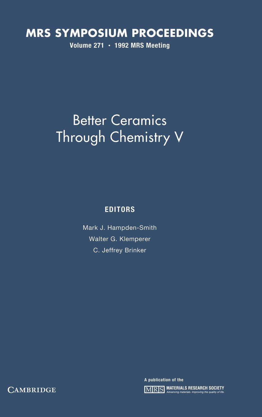 better ceramics through chemistry v volume 271 1st edition hampden smith, mark j. 1558991662, 9781558991668