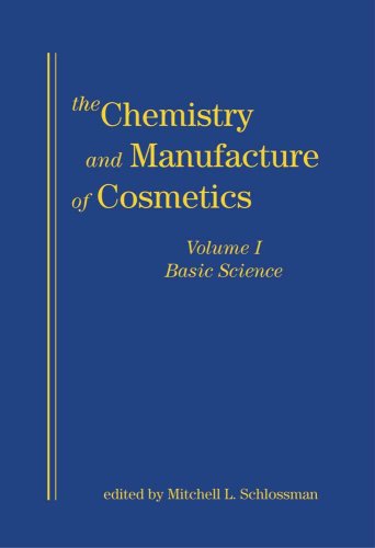 chemistry and manufacture of cosmetics volume 1 basic science 3rd edition edited by mitch l. schlossman