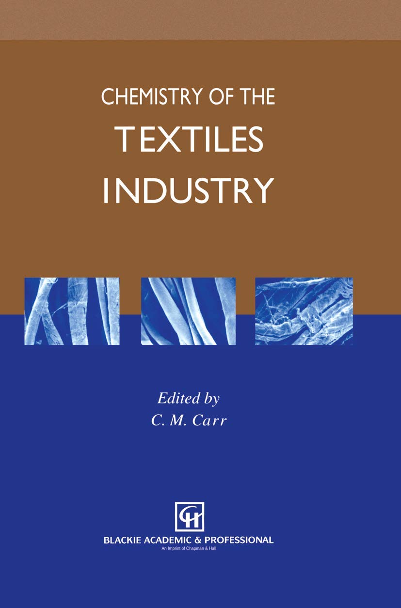chemistry of the textiles industry 1st edition c. carr 9401042640, 9789401042642
