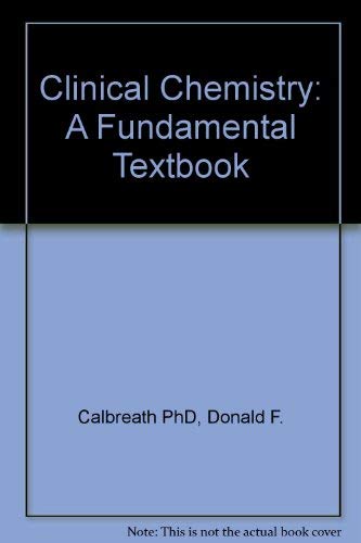 clinical chemistry a fundamental textbook 2nd edition calbreath, donald f. 0721626211, 9780721626215