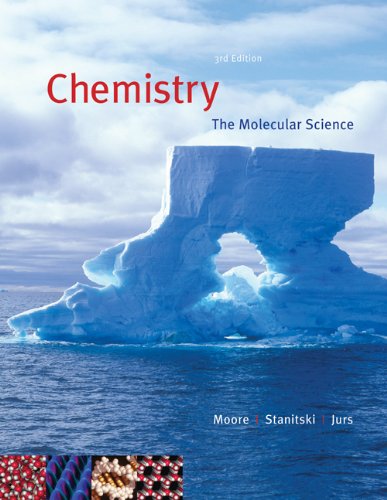 chemistry the molecular science 3rd edition moore, john w., stanitski, conrad l., jurs, peter c. 0495118389,