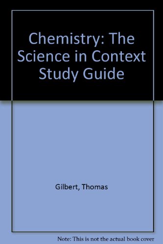 chemistry the science in context study guide  gilbert thomas 0393975452, 9780393975451