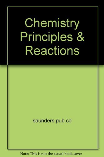 chemistry principles and reactions  saunders pub co 0030295432, 9780030295430