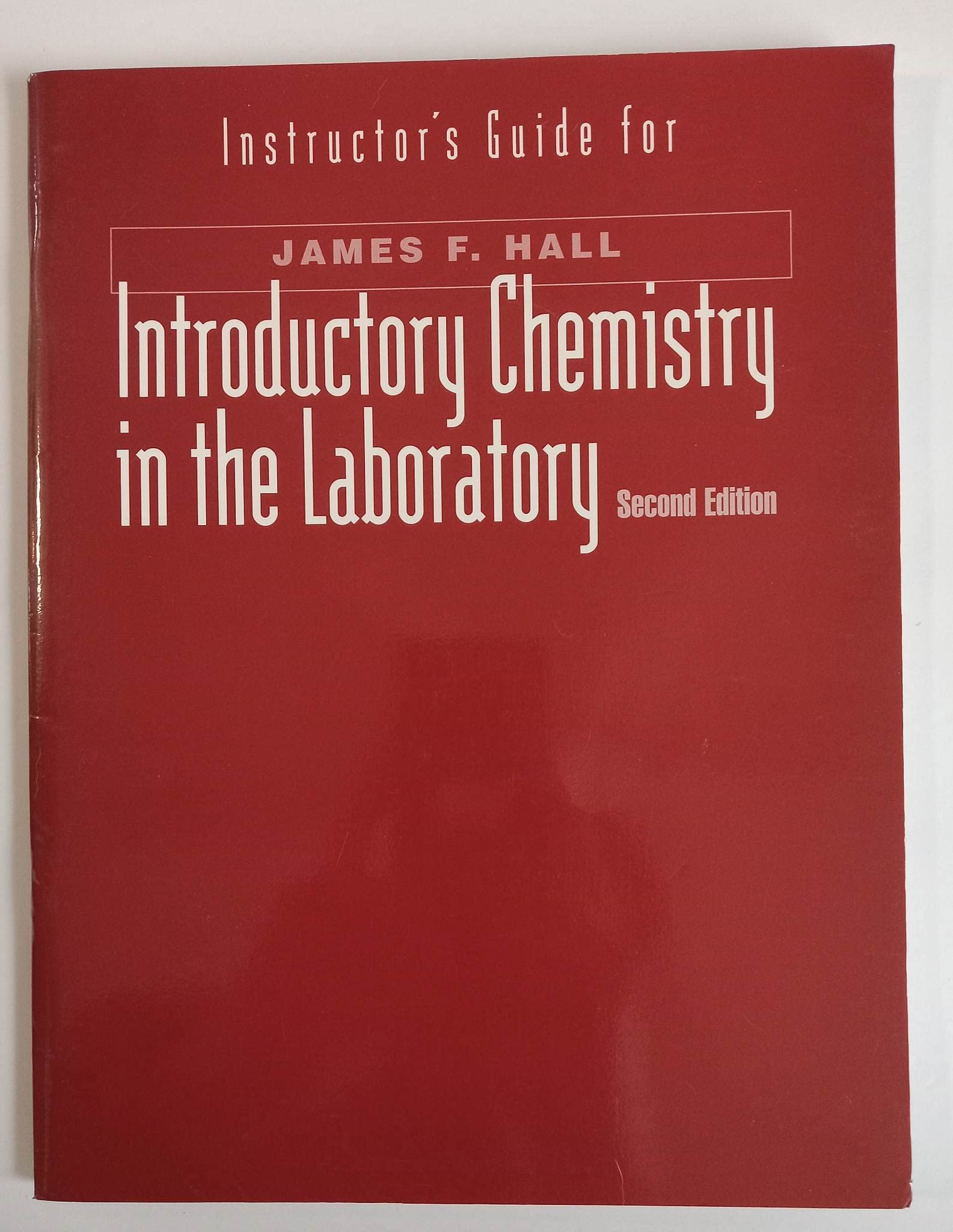 instructors guide for  chemistry in the laboratory 2nd edition james f. hall 0669399604, 9780669399608