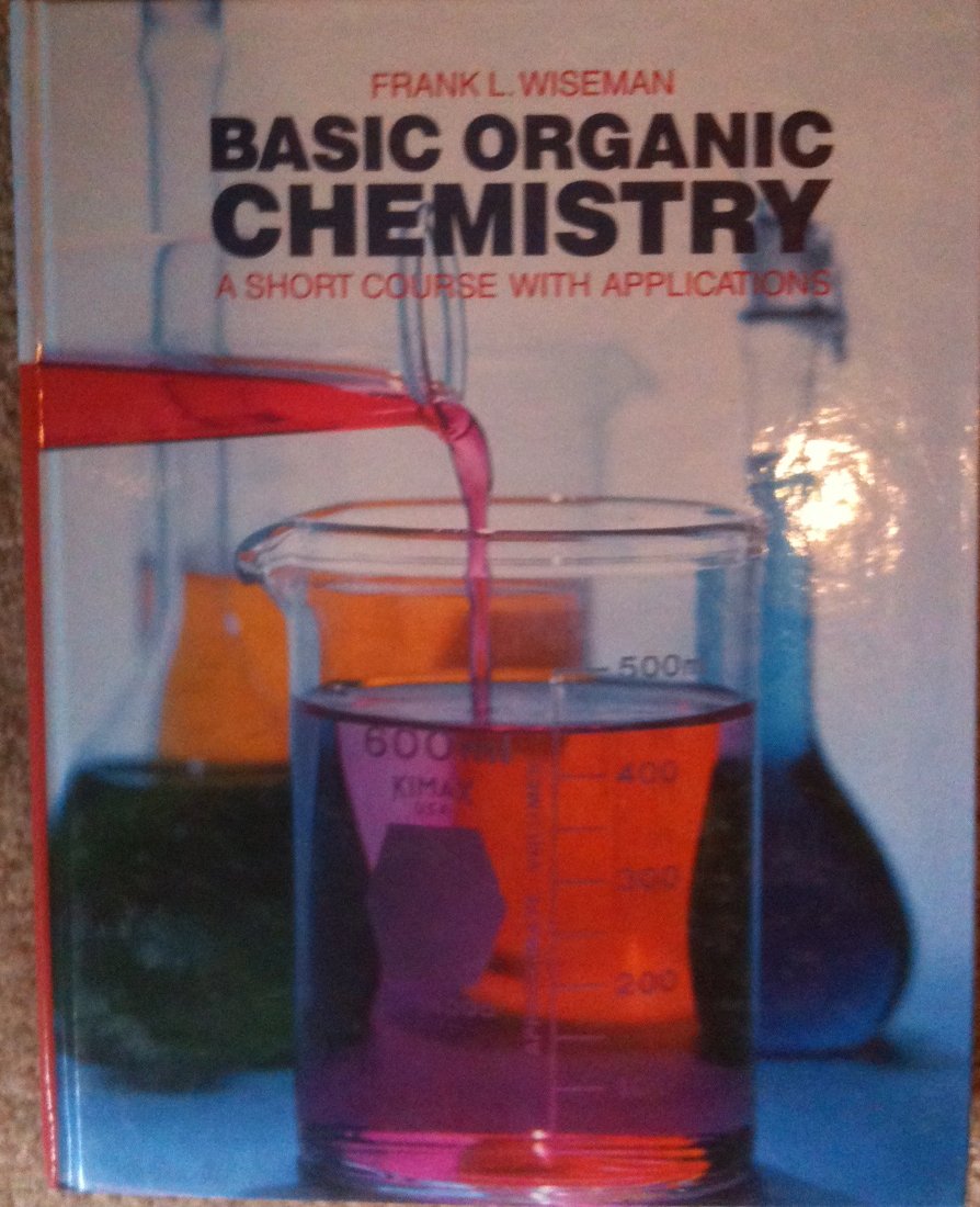 basic organic chemistry a short course with applications  wiseman, frank l. 0070711550, 9780070711556