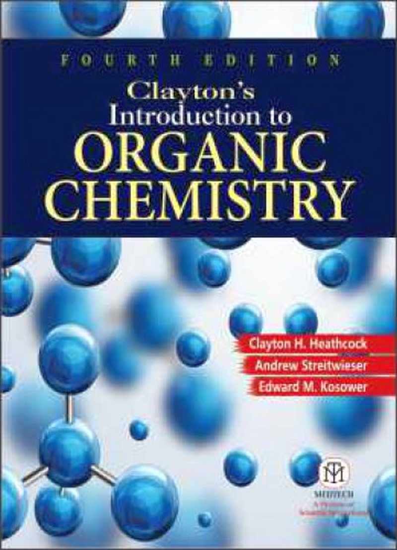claytons introduction to organic chemistry 4th edition clayton h. heathcock, andrew streitwieser, edward