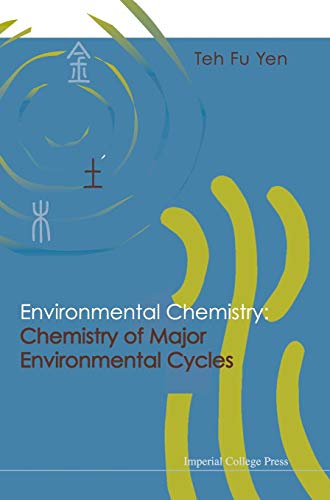 environmental chemistry chemistry of major environmental cycles new edition yen, teh fu 1860944744,