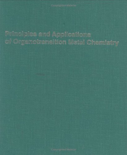 principles and applications of organotransition metal chemistry 1st edition collman, james p., hegedus, louis