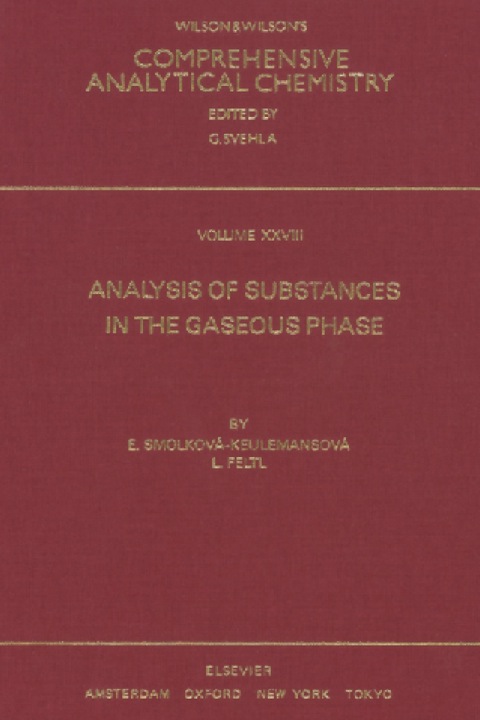 analysis of substances in the gaseous phase 1st edition smolkova keulemansova, e., feltl, l. 0444891226,