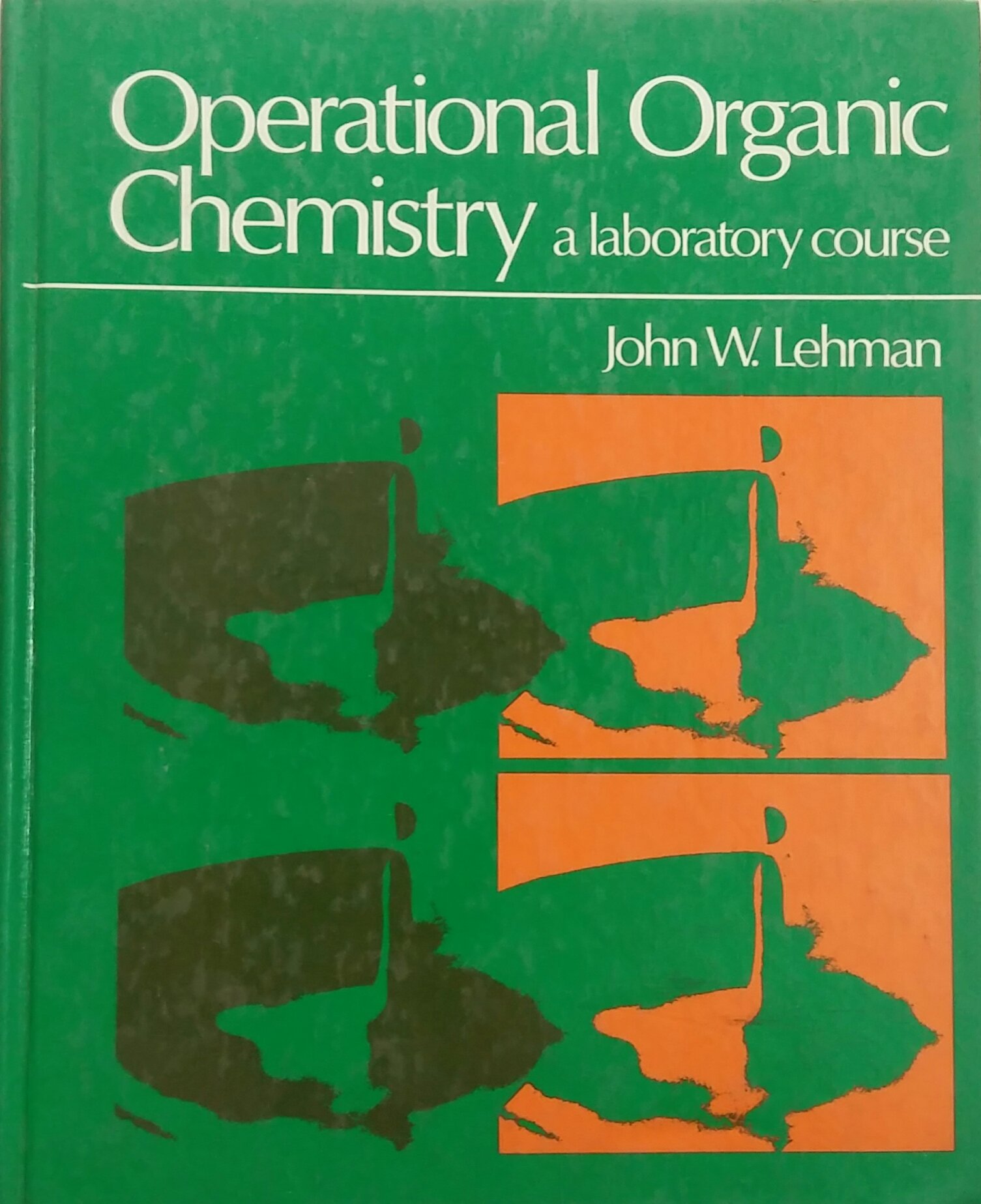 operational organic chemistry a laboratory course 1st edition lehman, john w 0205071465, 9780205071463