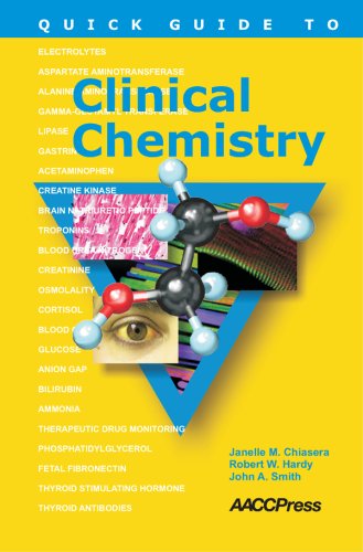 quick guide to clinical chemistry 1st edition janelle m. chiasera, robert hardy, john a. smith 1594250723,