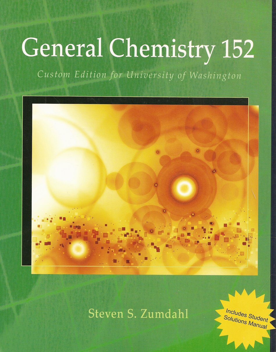 general chemistry 152 custom edition for university of washington 2009 edition steven s. zumdahl 1111004986,