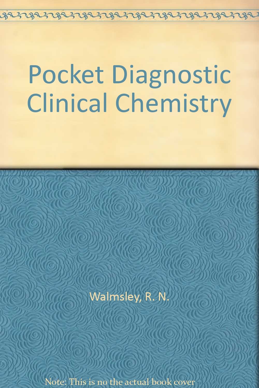 pocket diagnostic clinical chemistry  g. h. white, r. n. walmsley 0867932325, 9780867932324