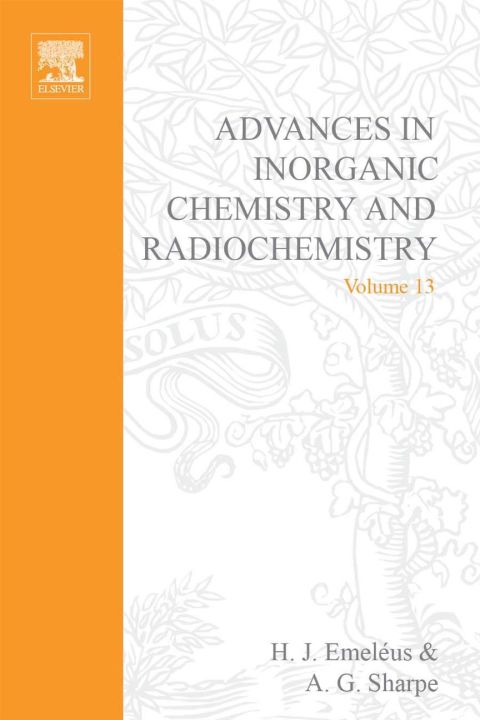 advances in inorganic chemistry and radiochemistry vol 13 2nd edition h. j. emel?us, a. g. sharpe 0120236133,
