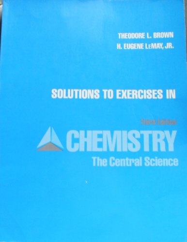solutions to exercises in chemistry the central science 3rd edition brown, theodore l 0131274996,