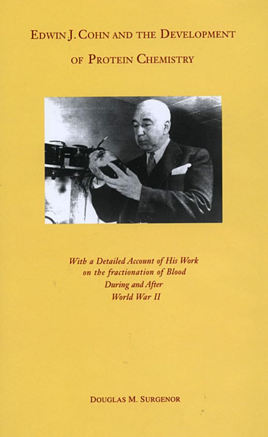 edwin j cohn and the development of protein chemistry with a detailed account of his work on the
