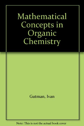 mathematical concepts in organic chemistry 1st edition gutman, ivan, polansky, oskar e. 0387162356,