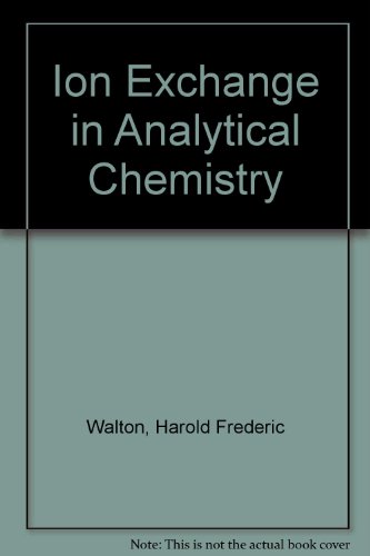 ion exchange in analytical chemistry 1st edition walton, harold f., rocklin, roy 0849361990, 9780849361999