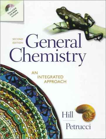 general chemistry an integrated approach 2nd edition john w hill ralph h petrucci 0139186735, 9780139186738