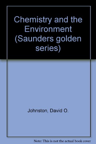 chemistry and the environment  johnston, david o., john t. netterville, james l. wood, and mark m. jones