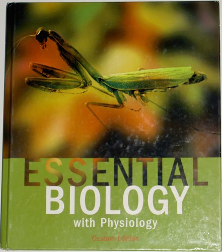 custom edition taken from essential biology with physiology and an introduction to chemistry for biology