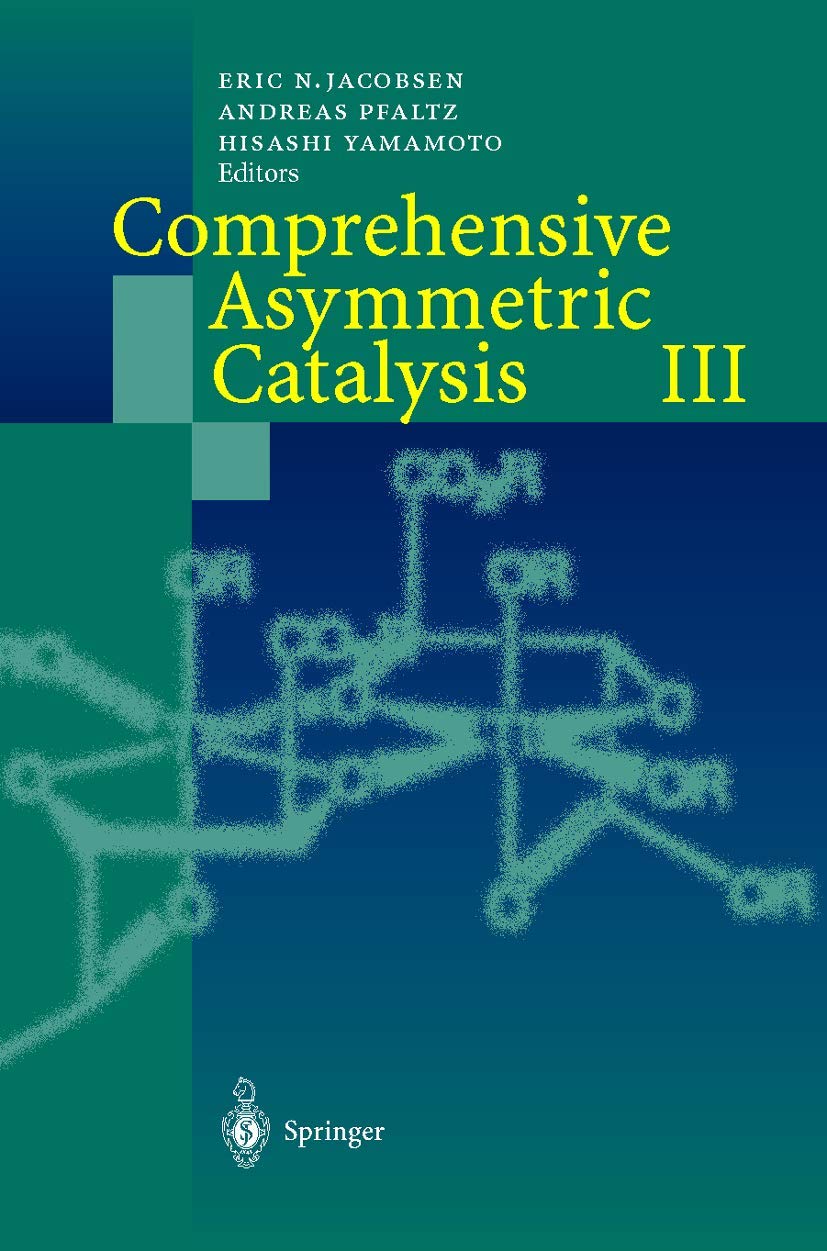 comprehensive asymmetric catalysis 1st edition andreas pfaltz, eric n. jacobsen, e. n. jacobsen 3540643362,