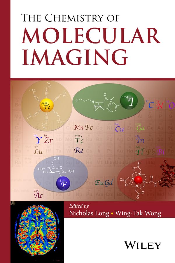 the chemistry of molecular imaging 1st edition long, nicholas, wong, wing tak 1118093275, 9781118093276