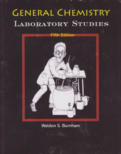 general chemistry laboratory studies 5th edition weldon s burnham 0757582966, 9780757582967