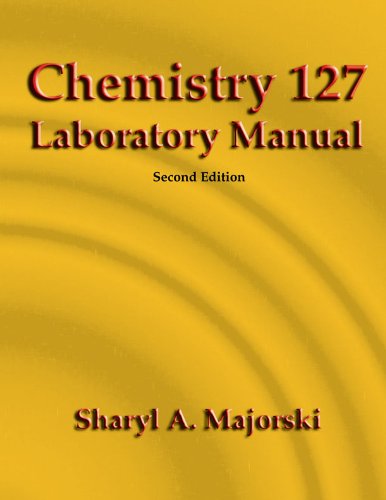chemistry 127 laboratory manual 2nd edition sharyl a. majorski 0757570623, 9780757570629