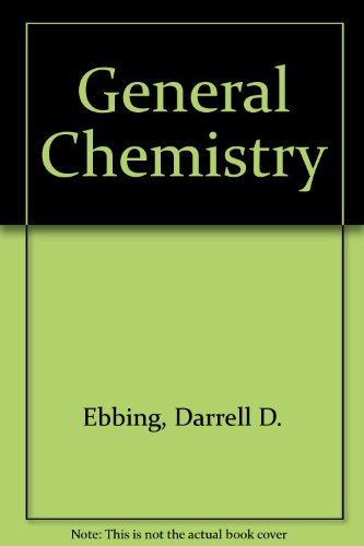 general chemistry 2nd edition darrell d. ebbing 0395623014, 9780395623015