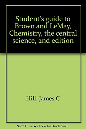 students guide to brown and lemay chemistry the central science 2nd edition  hill, james c 0131285122,