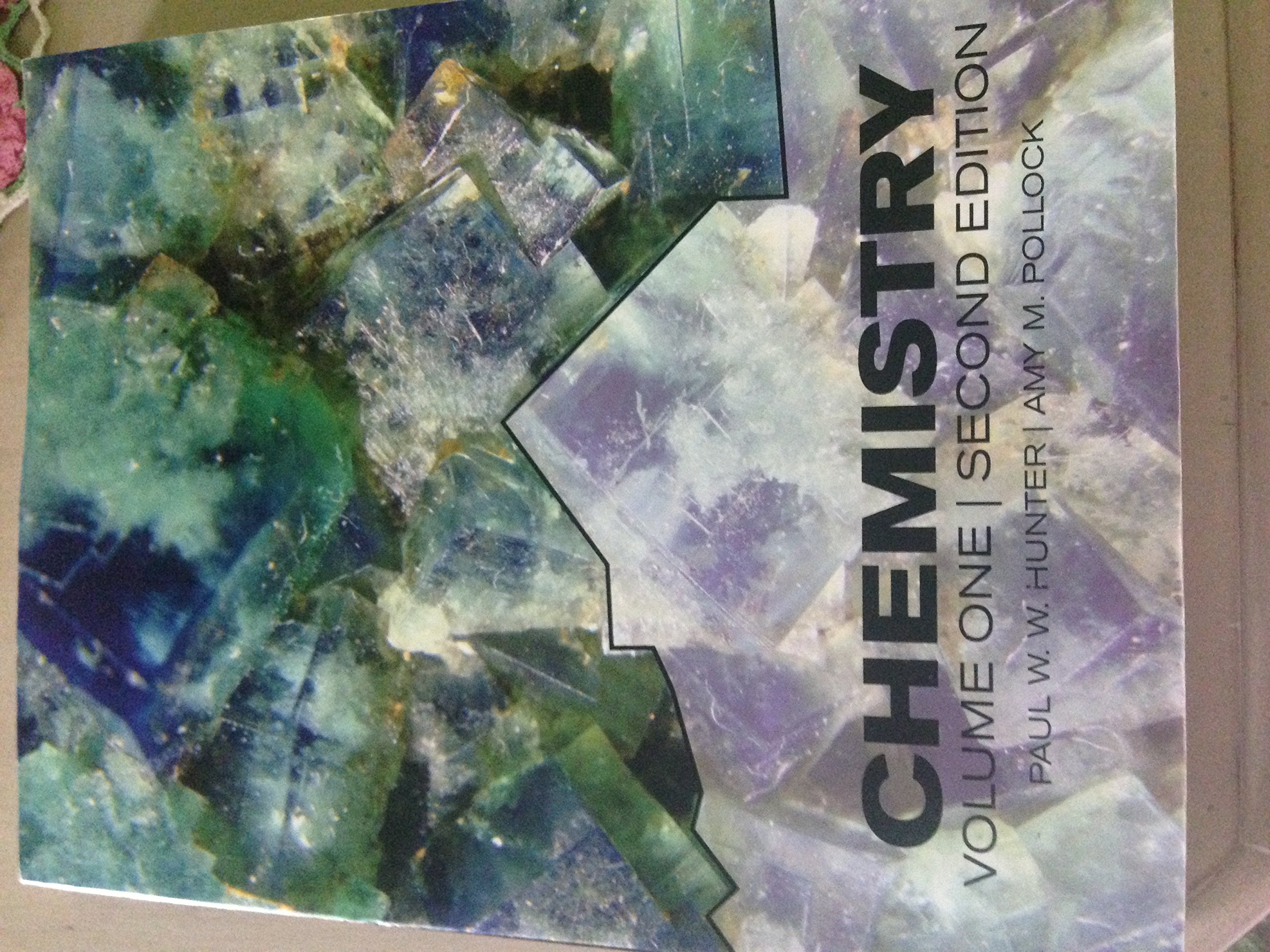 chemistry volume one 2nd edition paul w. hunter, amy m. pollock 0078043980, 9780078043987