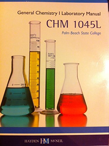 general chemistry 1 laboratory manual chm 1045l palm beach state college edition 2nd edition e. chow, s.
