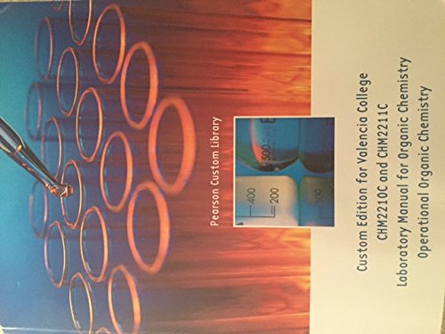 custom edition for valencia college chm 2210c and chm 2211c laboratory manual for organic chemistry