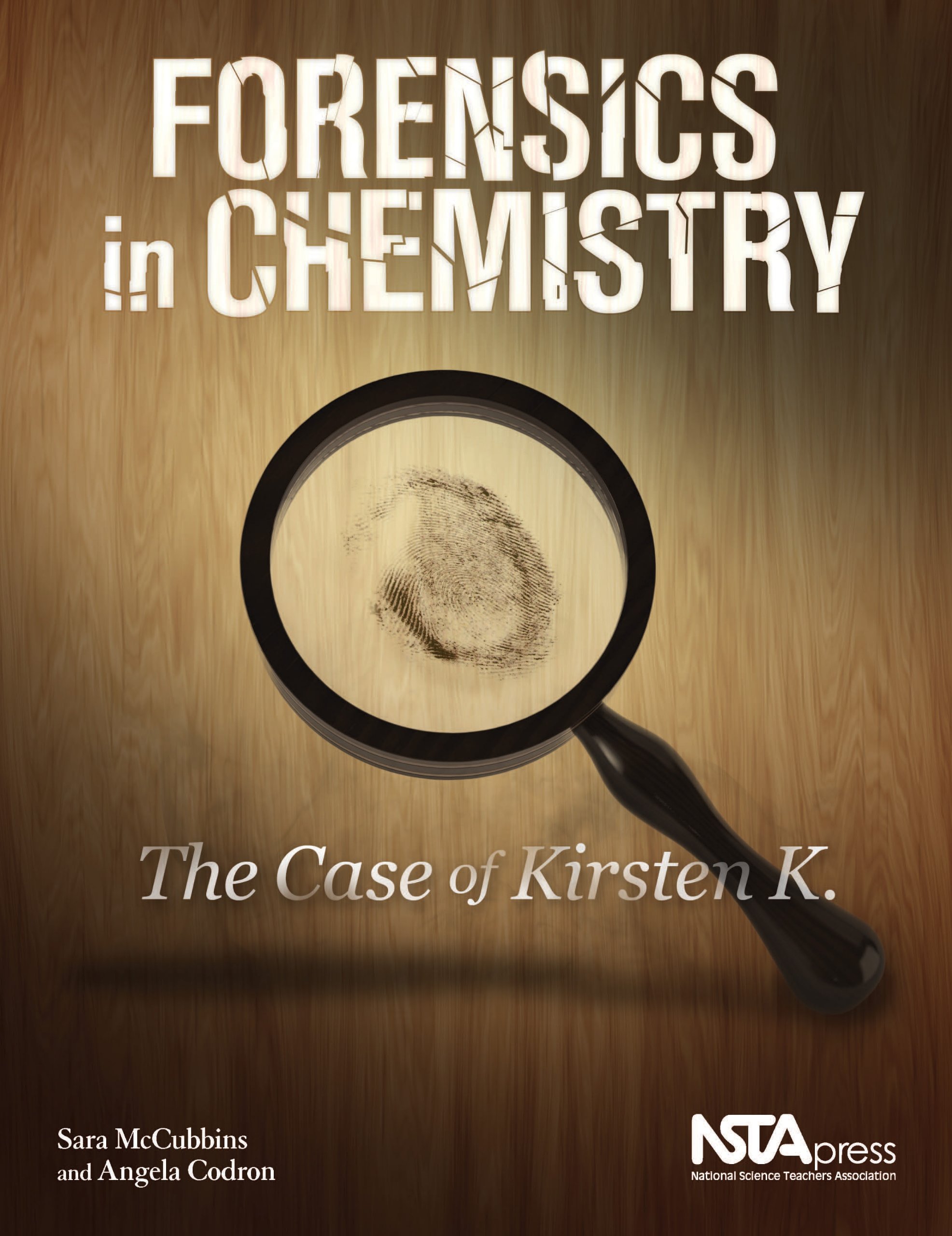 forensics in chemistry the case of kirsten k pb305x new edition sara mccubbins, angela cordon 1936137364,