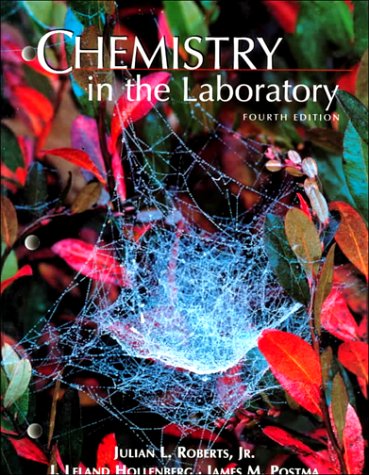 chemistry in the laboratory 4th edition roberts, julian l., hollenberg, j. leland, postma, james m.