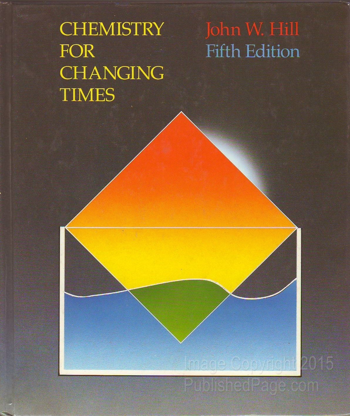 chemistry for changing times 5th edition hill, john william 0023550104, 9780023550102