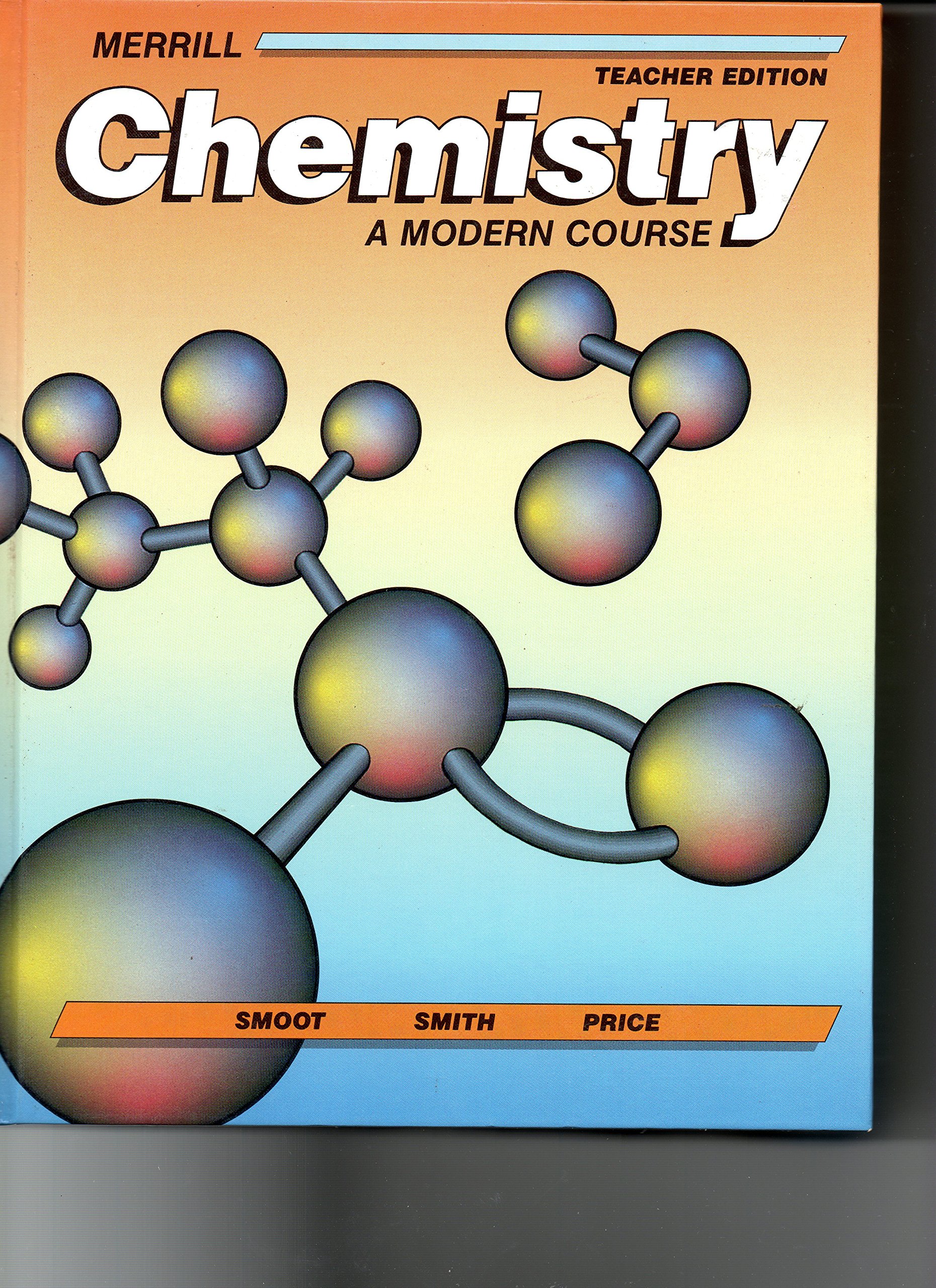 chemistry a modern course 1st edition robert c. smoot, richard g. smith, jack price 0675064244, 9780675064248