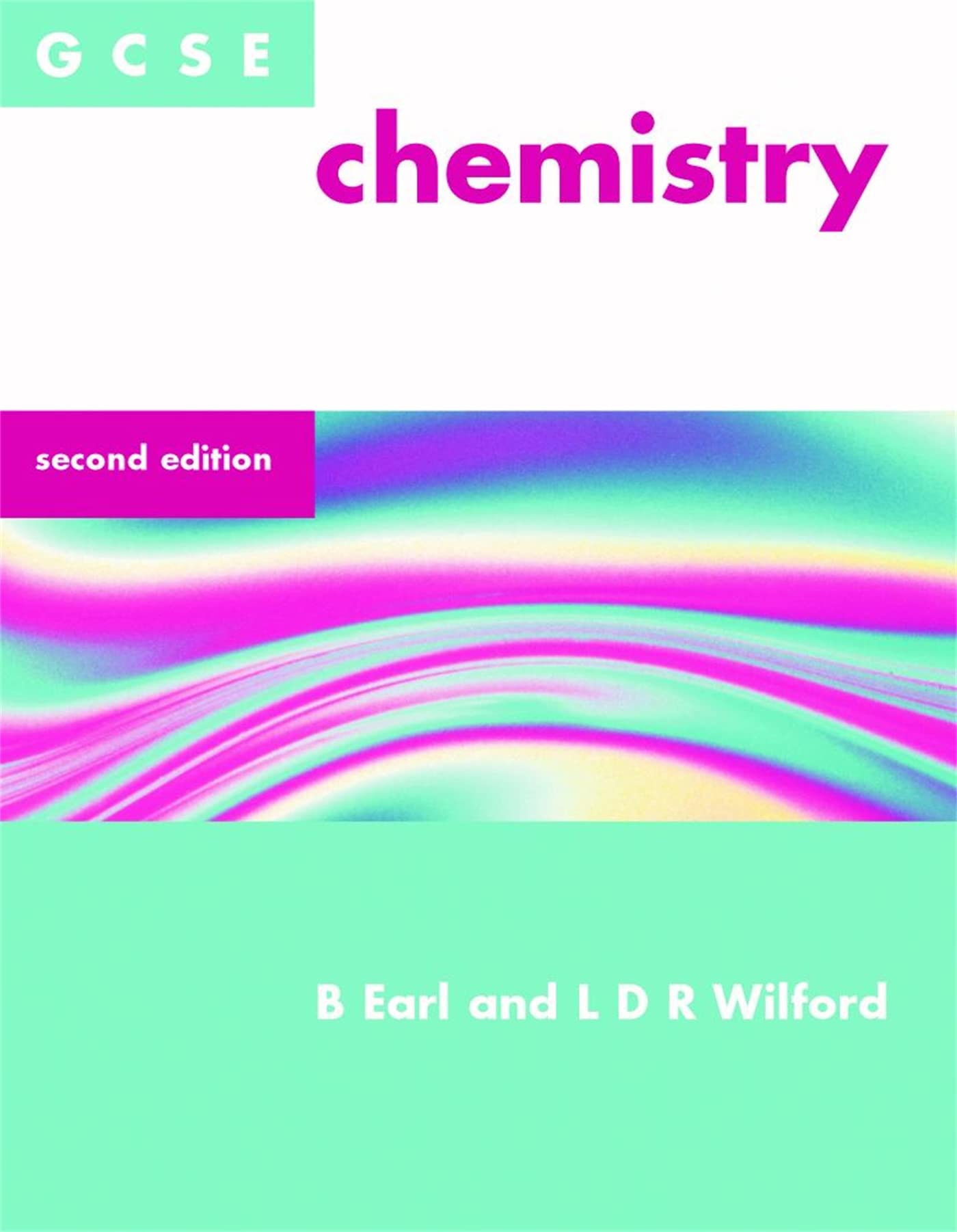 gcse chemistry 2nd edition earl, b., wilford, l. d. r. 071958616x, 9780719586163
