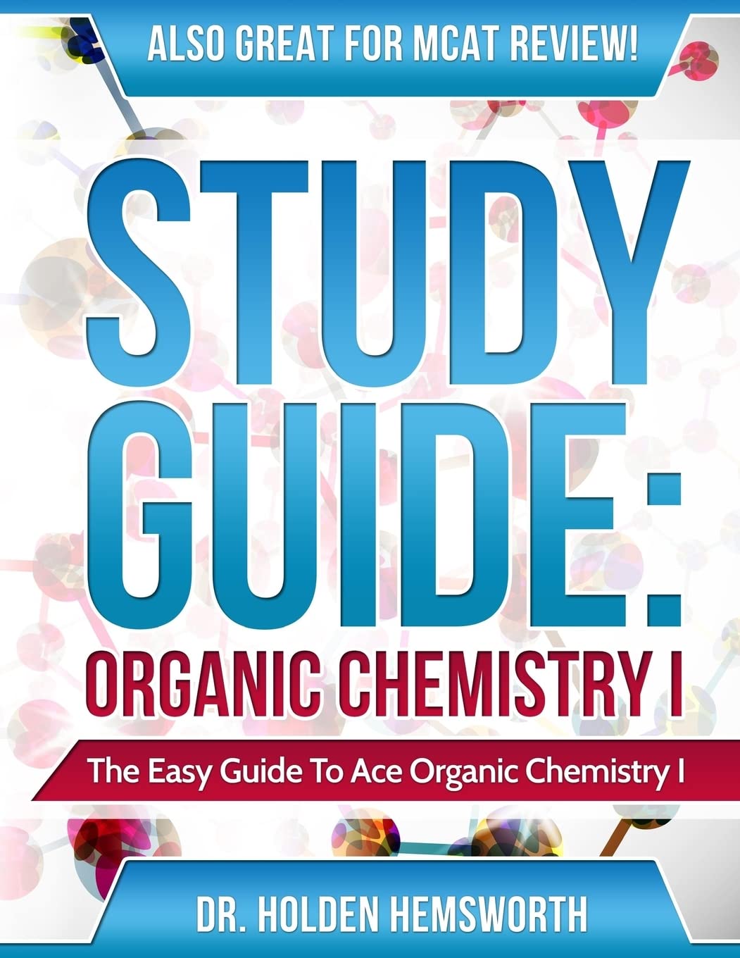 ace organic chemistry i the easy guide to ace organic chemistry i  hemsworth, dr. holden 1518772390,