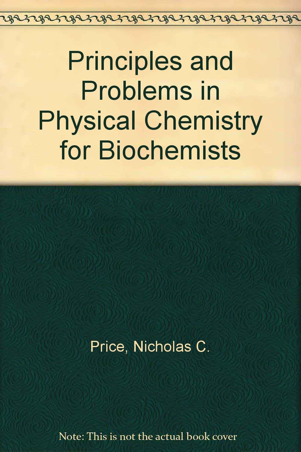 principles and problems in physical chemistry for biochemists 2nd edition price, nicholas c 0198555113,